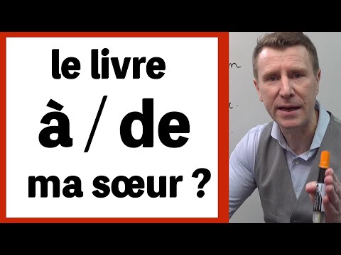 À ou DE ? - apprendre le français