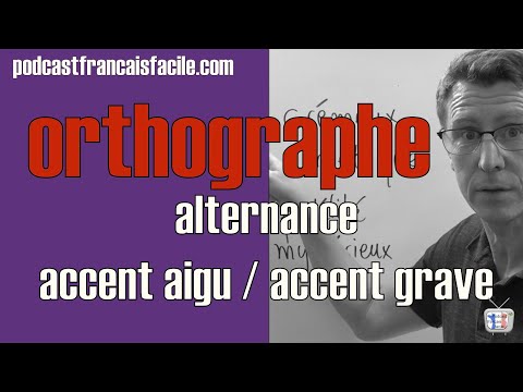 ACCENT français : Alternance accent aigu accent grave