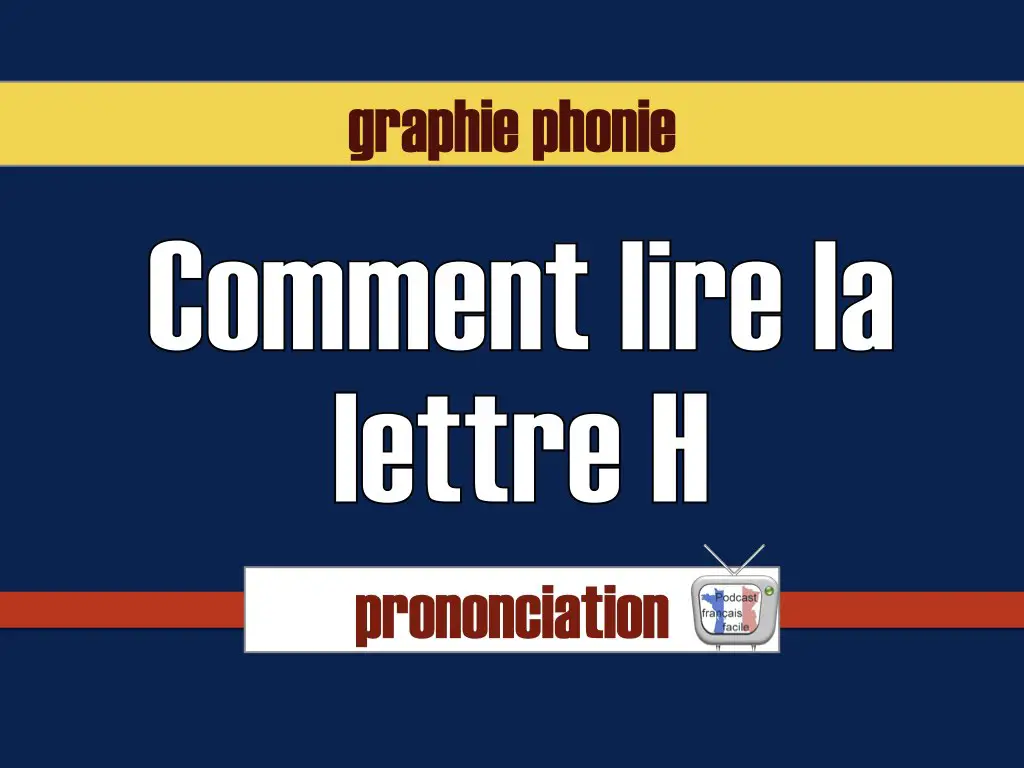 Lire la lettre H