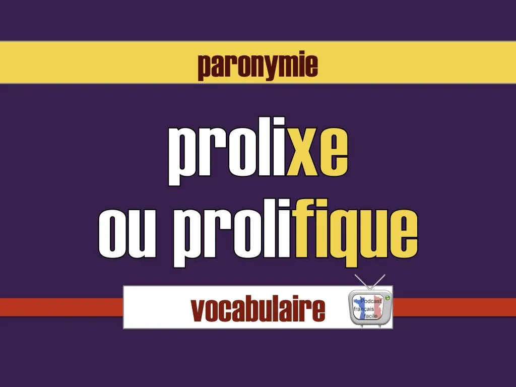 prolixe ou prolifique quelle différence / définition