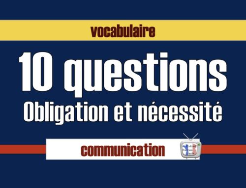 Parler d’obligation et de nécessité FLE : 10 questions – réponses