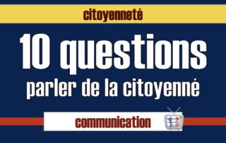 10 questions pour parler de citoyenneté