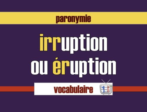 irruption ou éruption