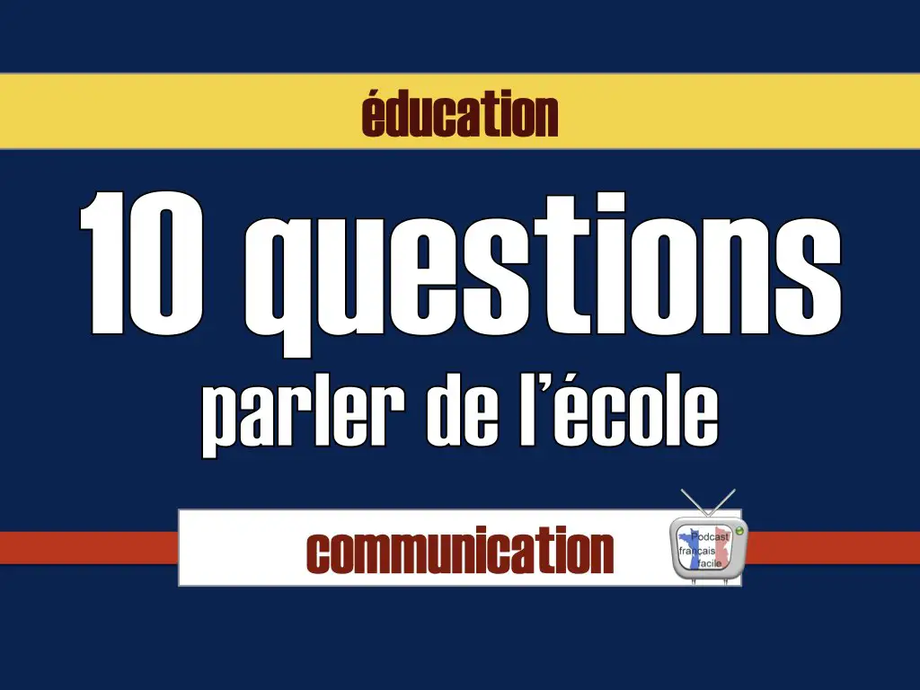 10 questions sur l'école