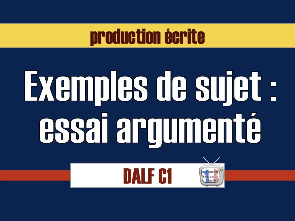 essai argumenté dalf C1 exemples