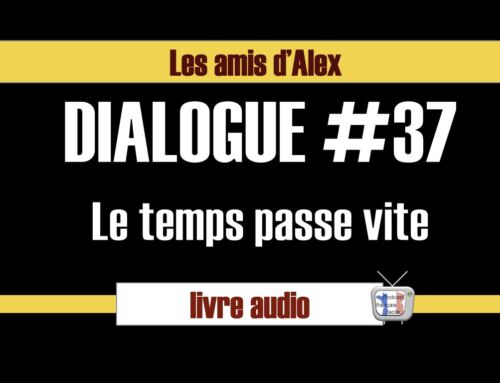 Le temps passe vite  #37 les amis d'Alex