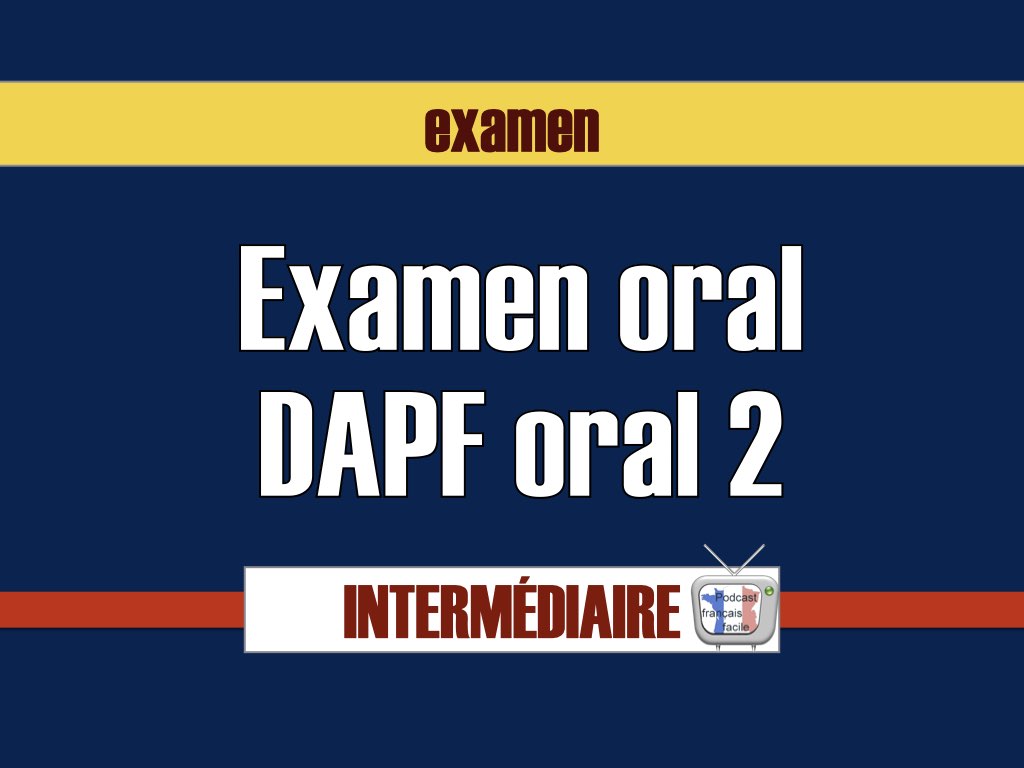 futsuken 2 kyu oral : PRÉPARATION AU DIPLÔME D’APTITUDE AU FRANÇAIS (niveau 2)