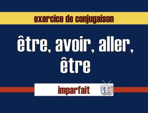 Imparfait des verbes être, avoir, aller et faire