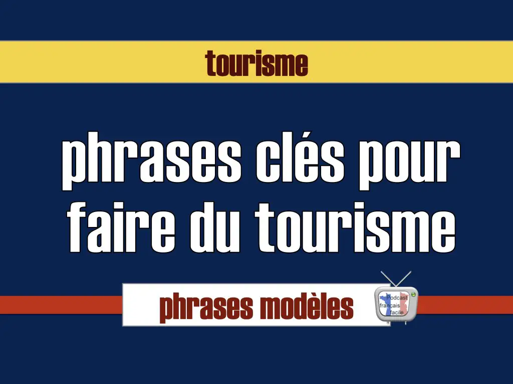 90 phrases clés pour faire du tourisme